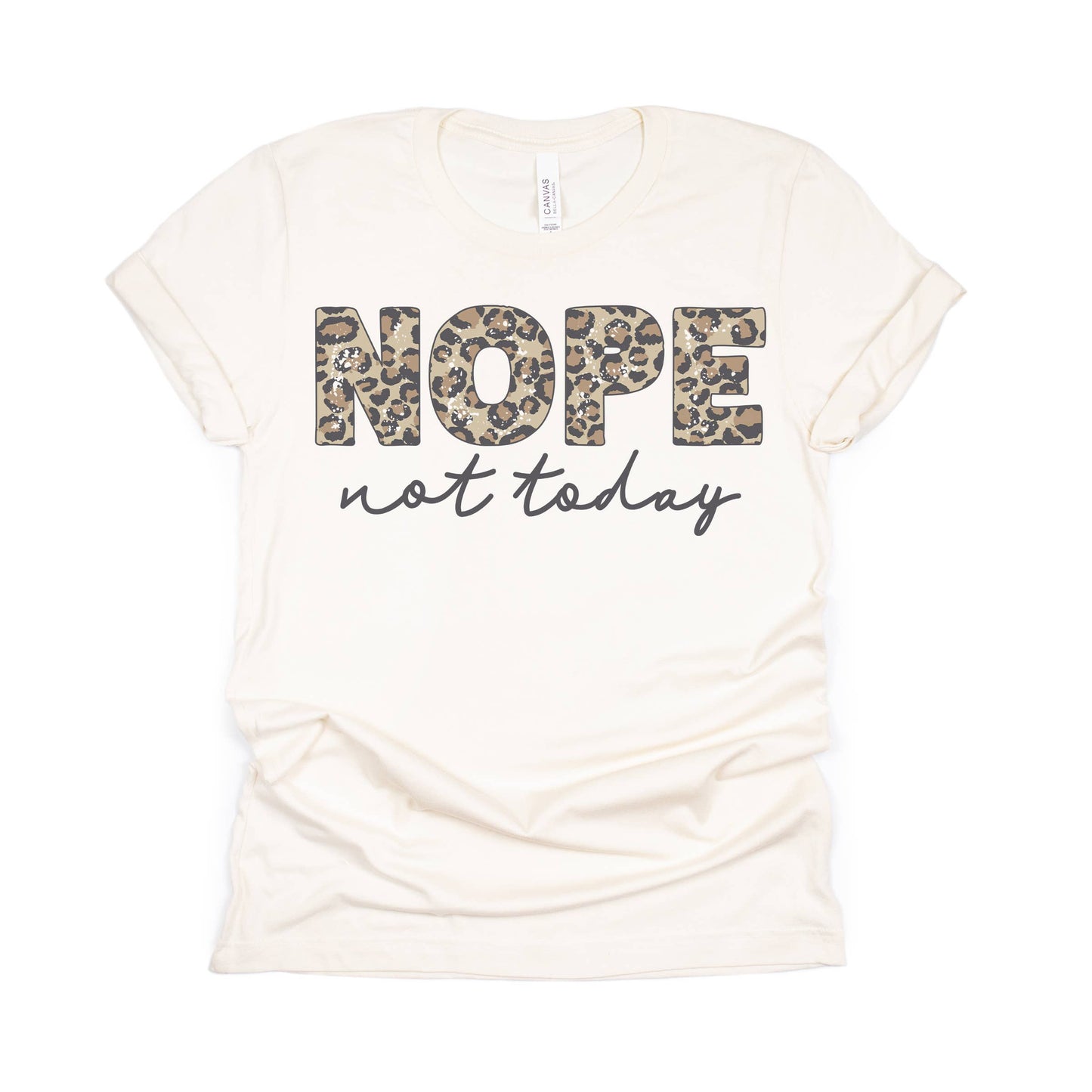 Nope Not Today Leopard Natural Tee